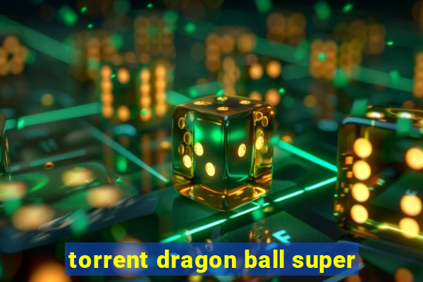 torrent dragon ball super